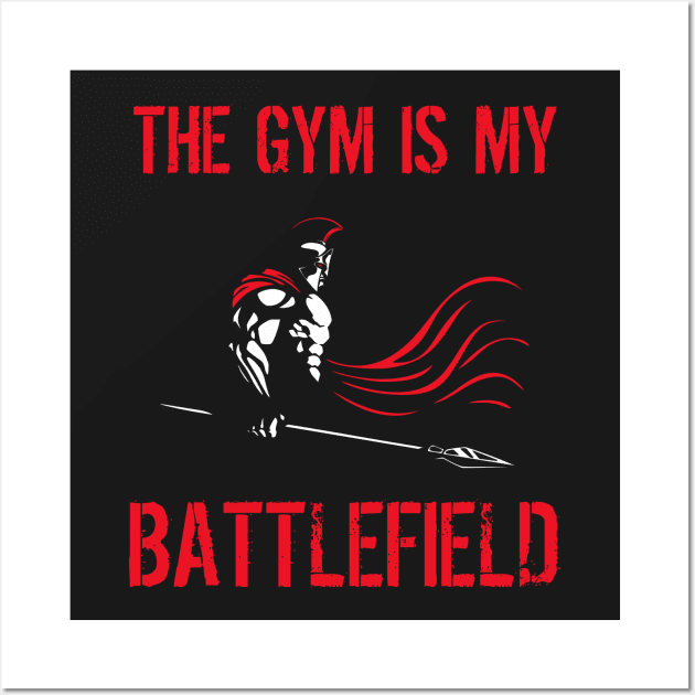 The gym is my battlefield Wall Art by teamface